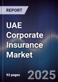 UAE Corporate Insurance Market Size, Share, Growth Drivers & Forecast 2025-2030- Product Image