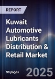 Kuwait Automotive Lubricants Distribution & Retail Market Size, Share, Growth Drivers, Trends, Opportunities, Competitive Landscape & Forecast 2025-2030- Product Image