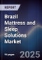 Brazil Mattress and Sleep Solutions Market - Product Image