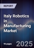 Italy Robotics in Manufacturing Market- Product Image