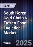 South Korea Cold Chain & Frozen Food Logistics Market- Product Image