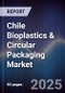 Chile Bioplastics & Circular Packaging Market - Product Image