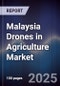 Malaysia Drones in Agriculture Market - Product Image