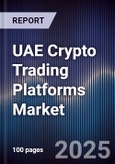 UAE Crypto Trading Platforms Market Size, Share, Growth Drivers & Forecast 2025-2030- Product Image