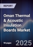 Oman Thermal & Acoustic Insulation Boards Market Size, Share, Growth Drivers, Trends & Forecast 2025-2030- Product Image