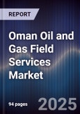 Oman Oil and Gas Field Services Market- Product Image
