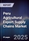 Peru Agricultural Export Supply Chains Market - Product Thumbnail Image