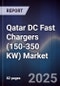 Qatar DC Fast Chargers (150-350 KW) Market Size, Share, Growth Drivers, Trends, Opportunities, Competitive Landscape & Forecast 2025-2030 - Product Thumbnail Image