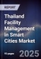 Thailand Facility Management in Smart Cities Market - Product Image
