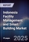 Indonesia Facility Management and Smart Building Market - Product Image