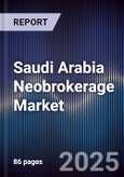 Saudi Arabia Neobrokerage Market Size, Share, Growth Drivers & Forecast 2025-2030- Product Image