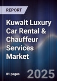Kuwait Luxury Car Rental & Chauffeur Services Market Size, Share, Growth Drivers, Trends, Opportunities, Competitive Landscape & Forecast 2025-2030- Product Image
