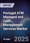 Portugal ATM Managed and Cash Management Services Market - Product Image