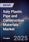 Italy Plastic Pipe and Construction Materials Market - Product Image