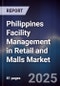 Philippines Facility Management in Retail and Malls Market - Product Image