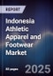 Indonesia Athletic Apparel and Footwear Market - Product Image