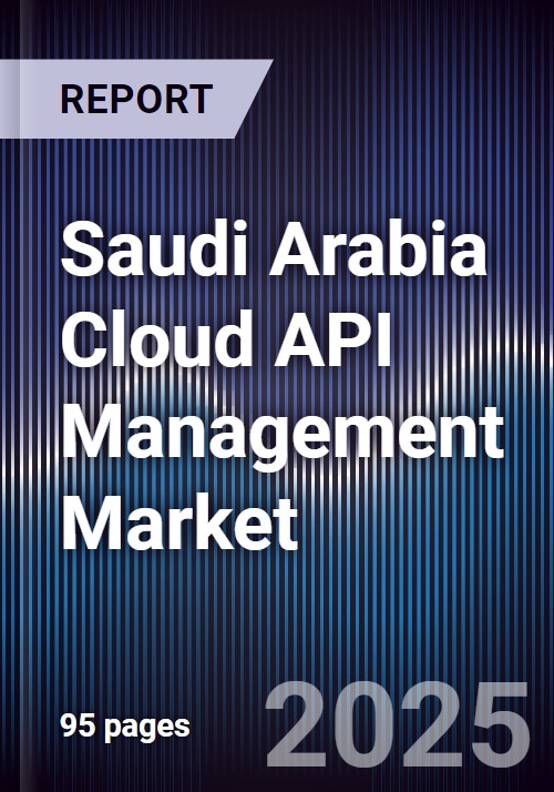 Saudi Arabia Cloud API Management Market Size, Share, Growth Drivers ...