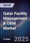 Qatar Facility Management & O&M Market - Product Thumbnail Image