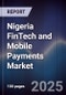 Nigeria FinTech and Mobile Payments Market - Product Thumbnail Image