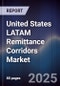 United States LATAM Remittance Corridors Market - Product Image