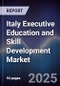 Italy Executive Education and Skill Development Market - Product Image
