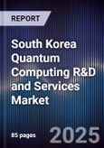 South Korea Quantum Computing R&D and Services Market- Product Image