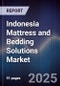 Indonesia Mattress and Bedding Solutions Market - Product Image
