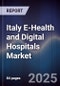 Italy E-Health and Digital Hospitals Market - Product Thumbnail Image