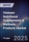 Vietnam Nutritional Supplements & Wellness Products Market - Product Image