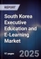 South Korea Executive Education and E-Learning Market - Product Image
