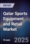Qatar Sports Equipment and Retail Market - Product Image