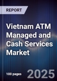 Vietnam ATM Managed and Cash Services Market- Product Image