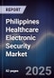 Philippines Healthcare Electronic Security Market - Product Image