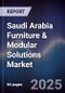 Saudi Arabia Furniture & Modular Solutions Market - Product Image