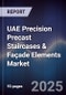 UAE Precision Precast Staircases & Façade Elements Market Size, Share, Growth Drivers, Trends, Opportunities, Competitive Landscape & Forecast 2025-2030 - Product Thumbnail Image