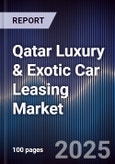 Qatar Luxury & Exotic Car Leasing Market Size, Share, Growth Drivers, Trends, Opportunities, Competitive Landscape & Forecast 2025-2030- Product Image