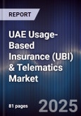 UAE Usage-Based Insurance (UBI) & Telematics Market Size, Share, Growth Drivers, Trends, Opportunities, Competitive Landscape & Forecast 2025-2030- Product Image