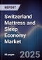 Switzerland Mattress and Sleep Economy Market - Product Image