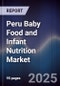 Peru Baby Food and Infant Nutrition Market - Product Image