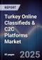 Turkey Online Classifieds & C2C Platforms Market - Product Image