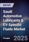 Saudi Automotive Lubricants & EV-Specific Fluids Market Size, Share, Growth Drivers, Trends, Opportunities, Competitive Landscape & Forecast 2025-2030 - Product Thumbnail Image