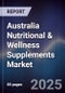 Australia Nutritional & Wellness Supplements Market - Product Image