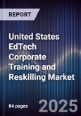 United States EdTech Corporate Training and Reskilling Market- Product Image