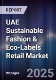 UAE Sustainable Fashion & Eco-Labels Retail Market Size, Share, Growth Drivers, Trends, Opportunities, Competitive Landscape & Forecast 2025-2030- Product Image