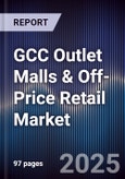 GCC Outlet Malls & Off-Price Retail Market Size, Share, Growth Drivers, Trends, Opportunities, Competitive Landscape & Forecast 2025-2030- Product Image