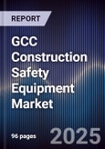 GCC Construction Safety Equipment Market Size, Share, Trends & Forecast 2025-2030- Product Image