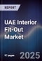UAE Interior Fit-Out Market Size, Share, Growth Drivers & Forecast 2025-2030 - Product Thumbnail Image
