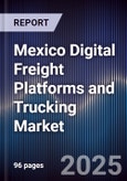 Mexico Digital Freight Platforms and Trucking Market- Product Image
