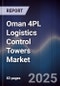 Oman 4PL Logistics Control Towers Market Size, Share, Growth Drivers, Trends, Opportunities, Competitive Landscape & Forecast 2025-2030 - Product Thumbnail Image