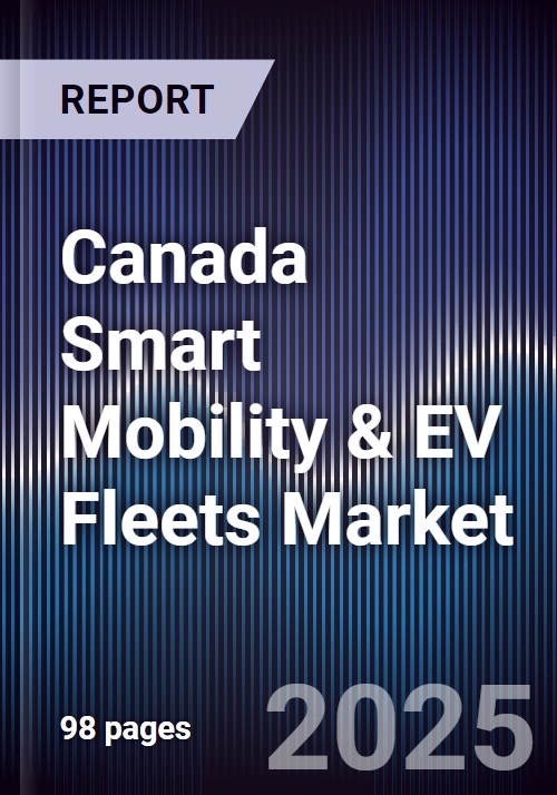 Canada Smart Mobility & EV Fleets Market - Research and Markets